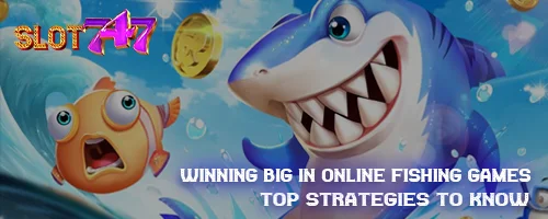 Winning Big in Online Fishing Games: Top Strategies to Know